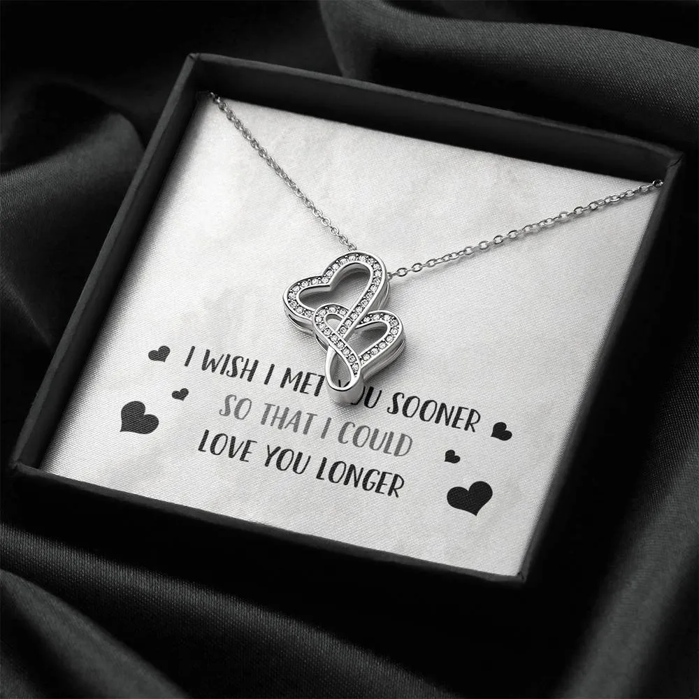 I Wish I Met You Sooner Double Heart Necklace