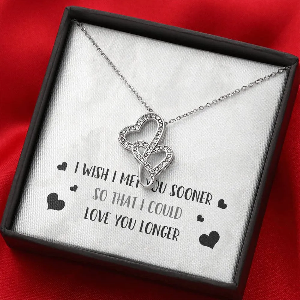 I Wish I Met You Sooner Double Heart Necklace