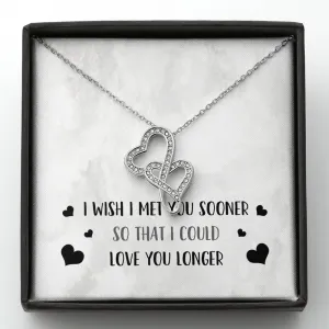 I Wish I Met You Sooner Double Heart Necklace