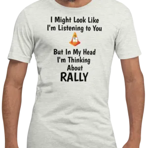 I'm Thinking About Rally T-Shirts - Light