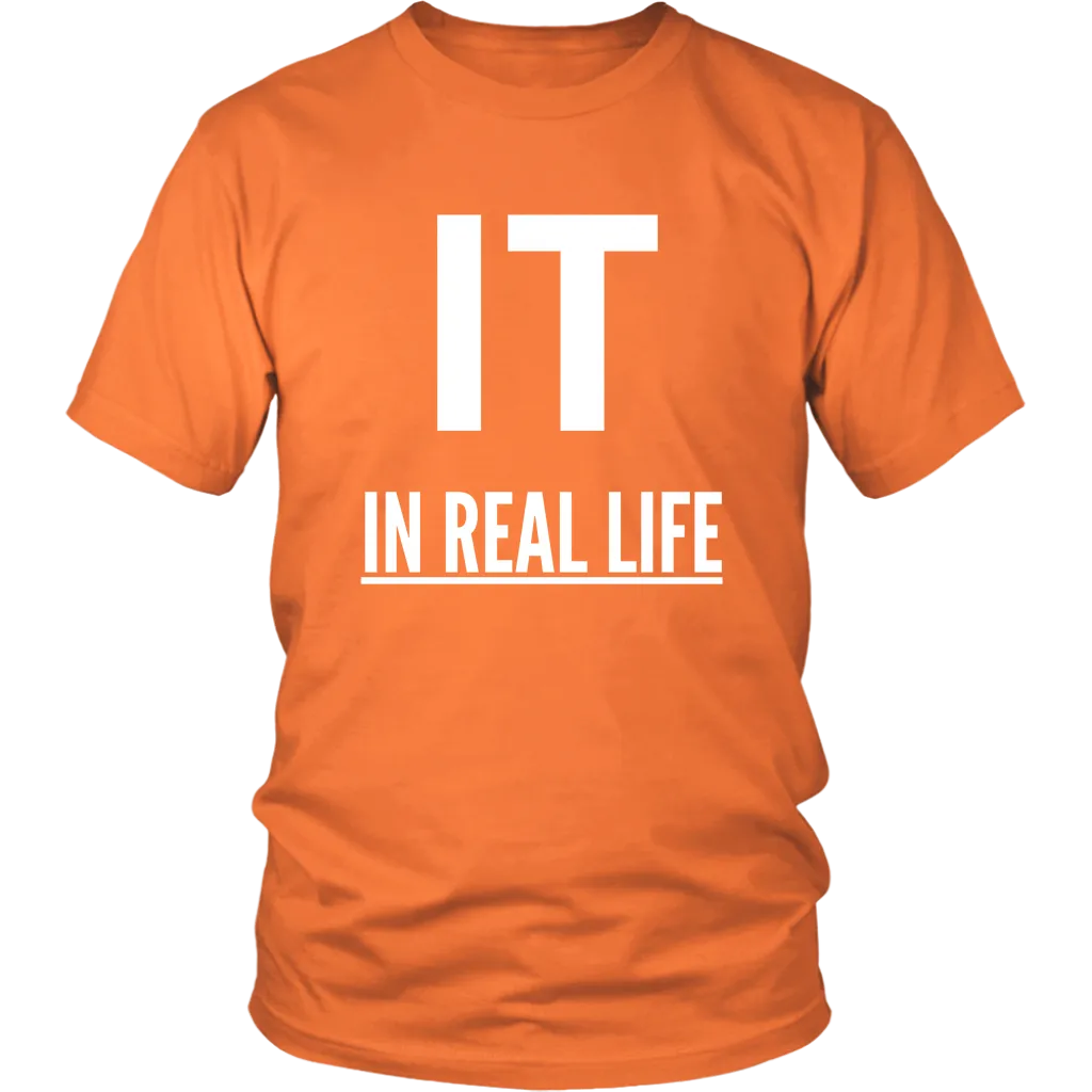 IT IN REAL LIFE Unisex Shirt