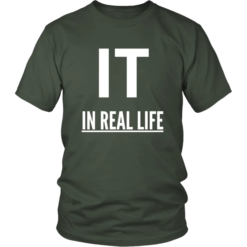 IT IN REAL LIFE Unisex Shirt