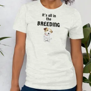 It's All in the Russell Terrier Breeding T-Shirts - Light