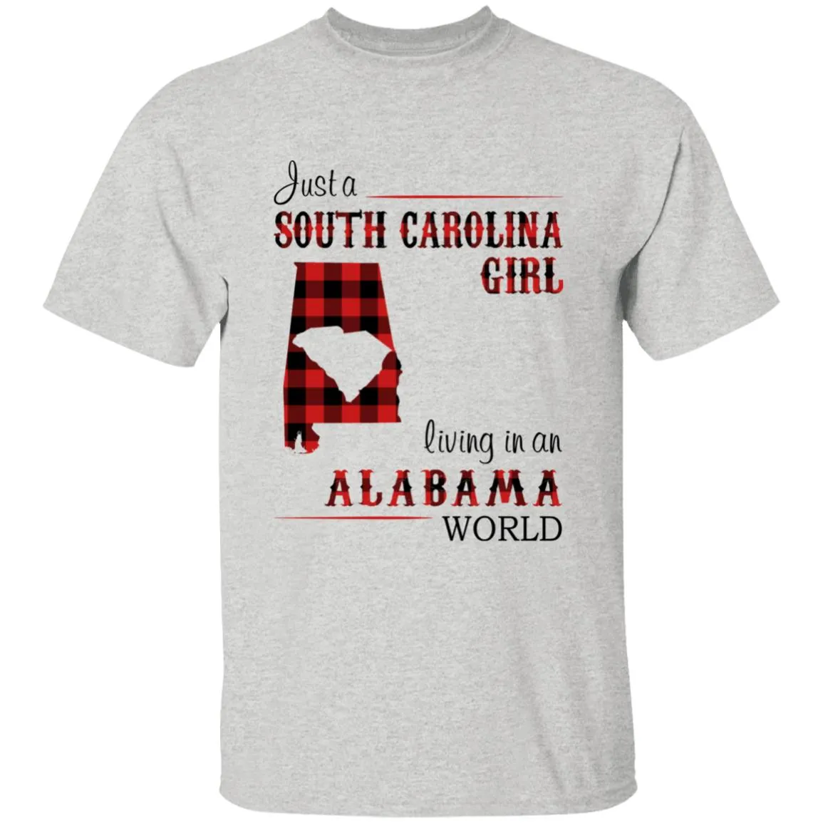 Just A South Carolina Girl Living In An Alabama World T-shirt