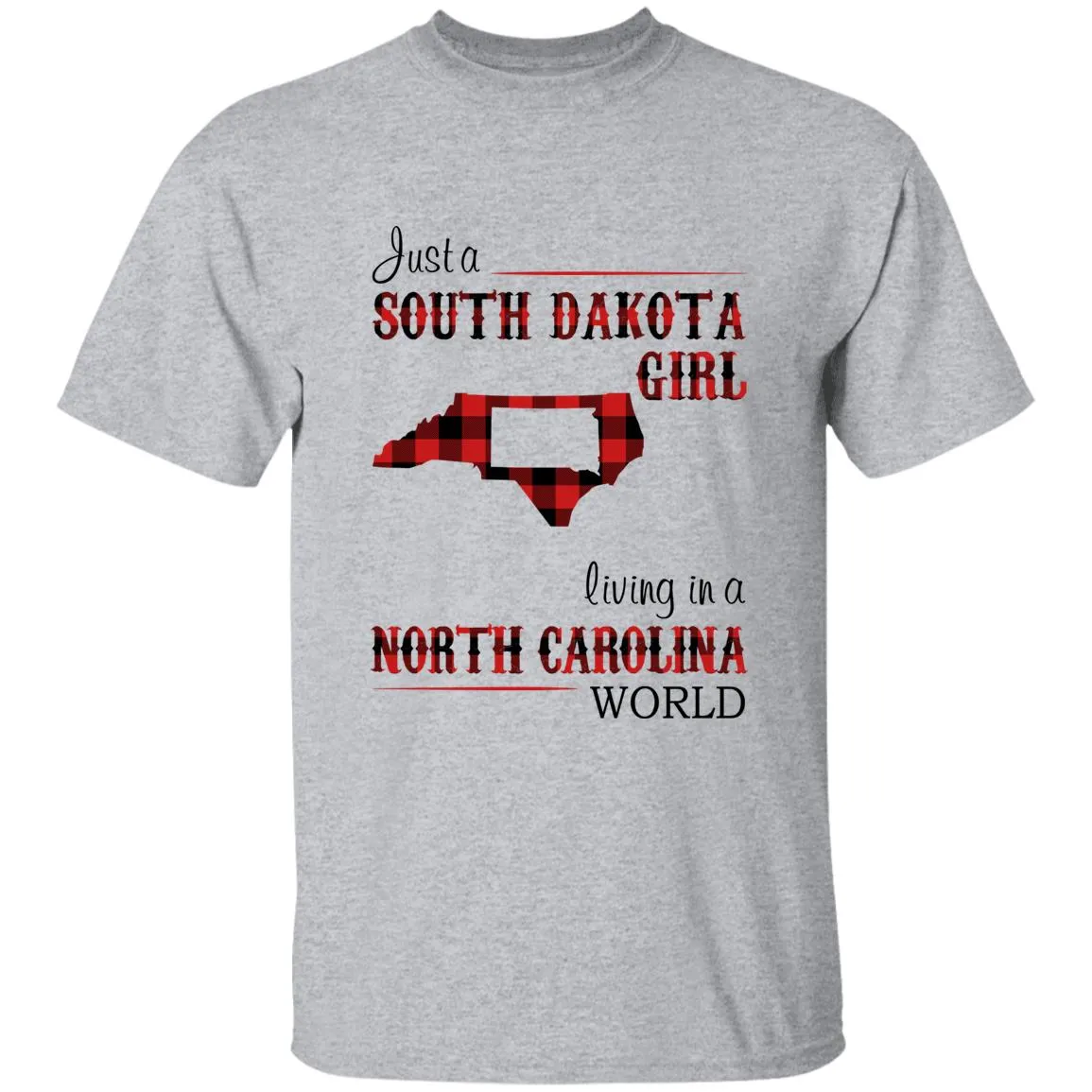 Just A South Dakota Girl Living In A North Carolina World T-shirt