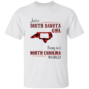 Just A South Dakota Girl Living In A North Carolina World T-shirt