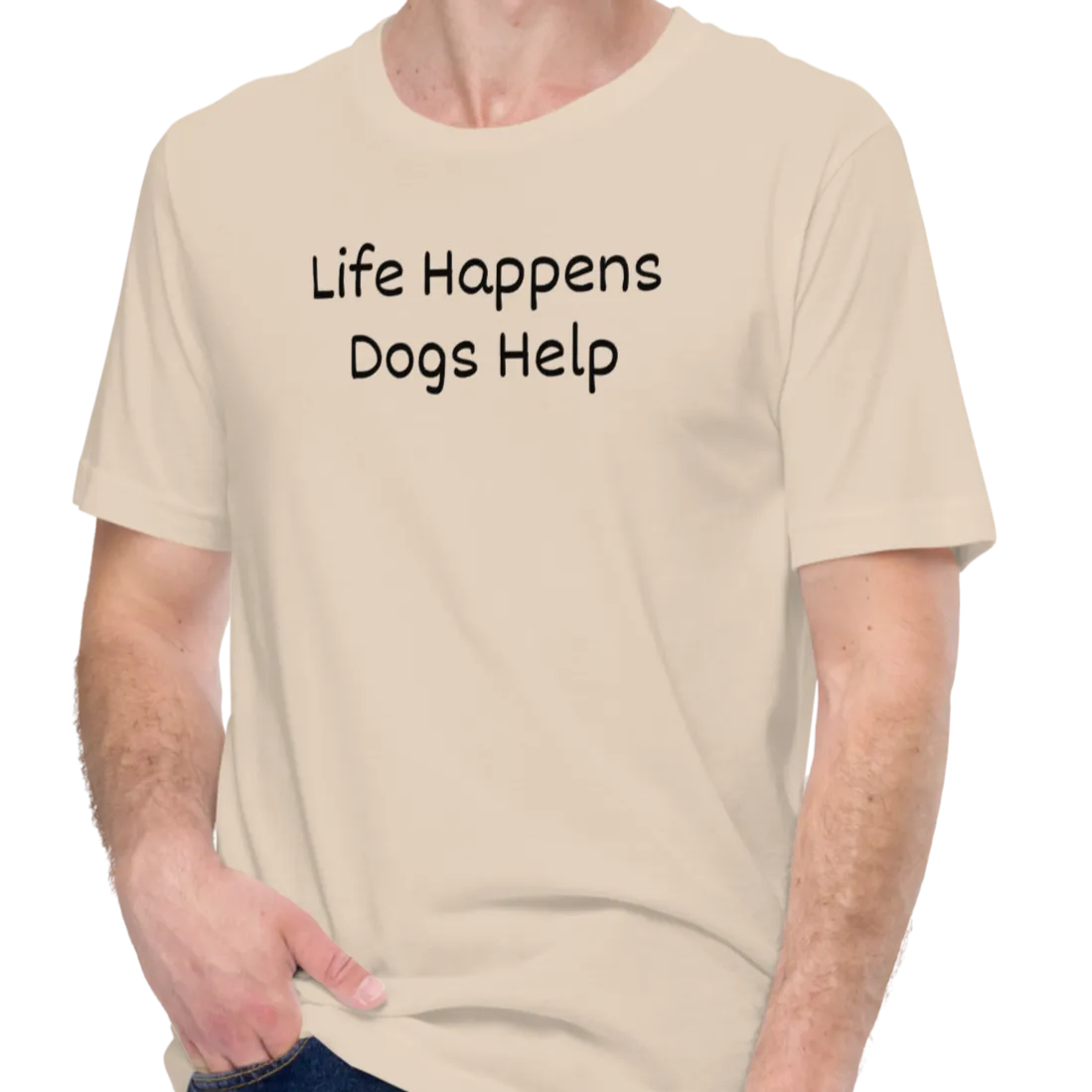 Life Happens, Dogs Help T-Shirts - Light