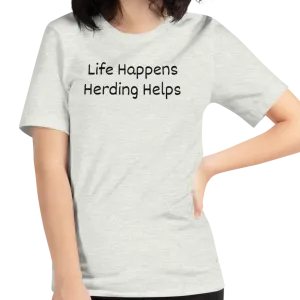 Life Happens, Herding Helps T-Shirts - Light
