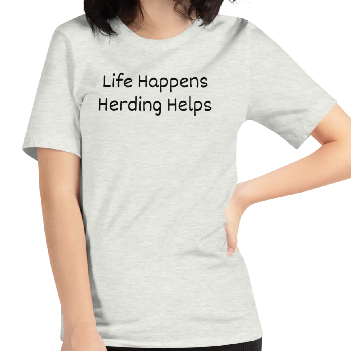 Life Happens, Herding Helps T-Shirts - Light