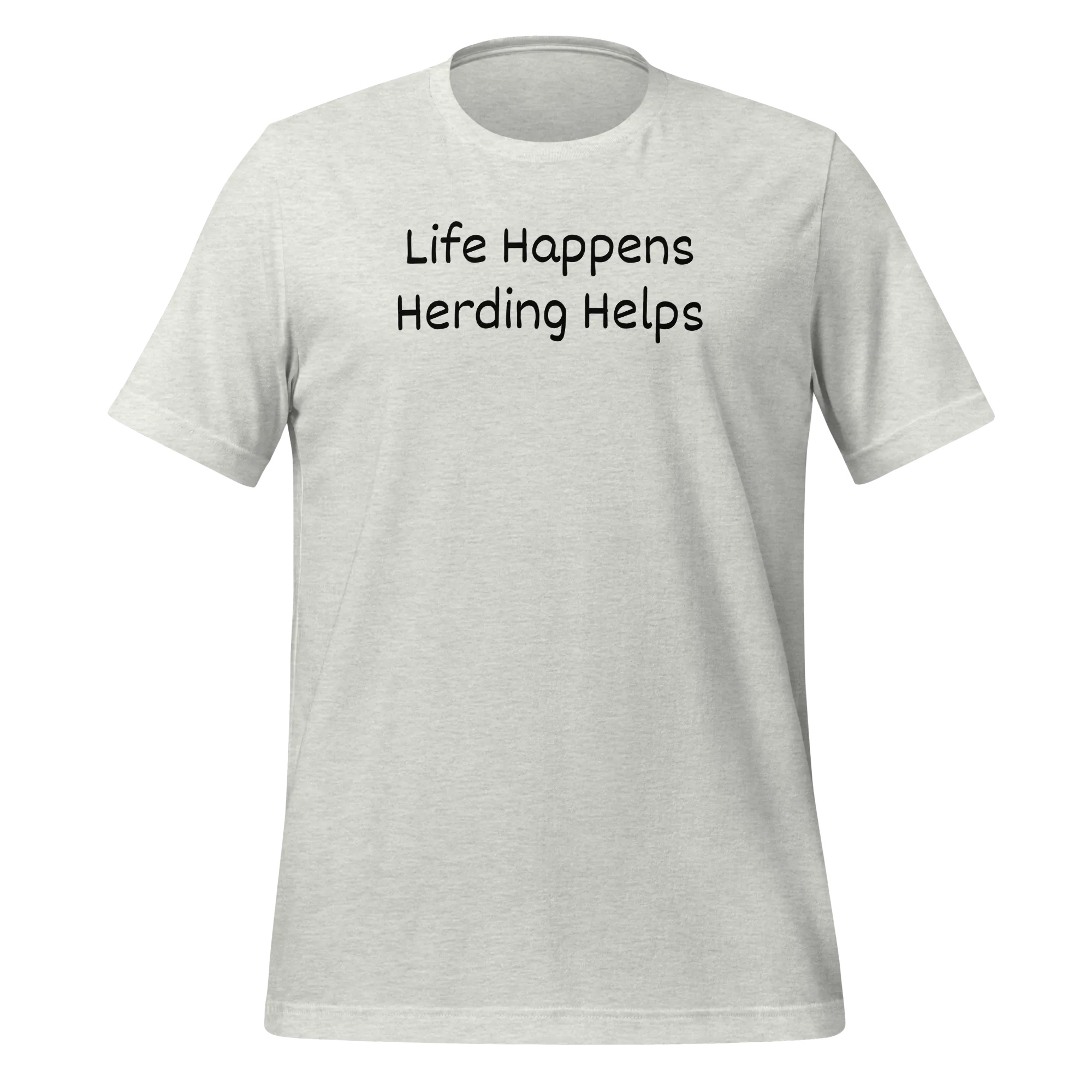 Life Happens, Herding Helps T-Shirts - Light