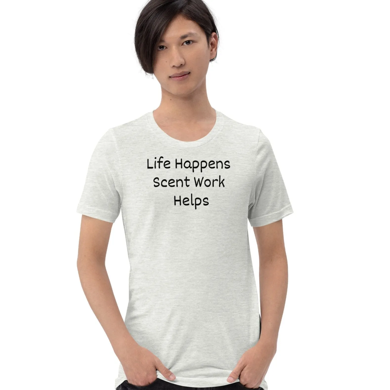 Life Happens, Scent Work Helps T-Shirts - Light