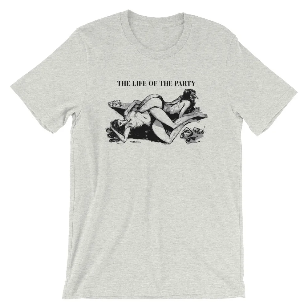LIFE OF THE PARTY T-Shirt