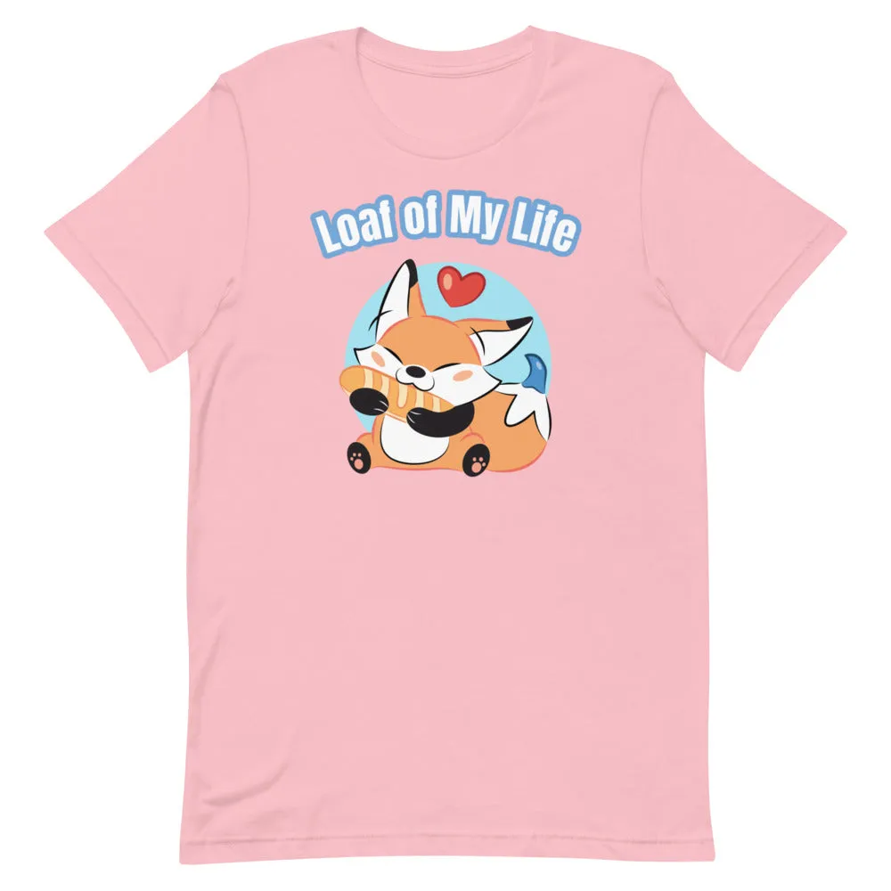 Loaf of My Life T-Shirt