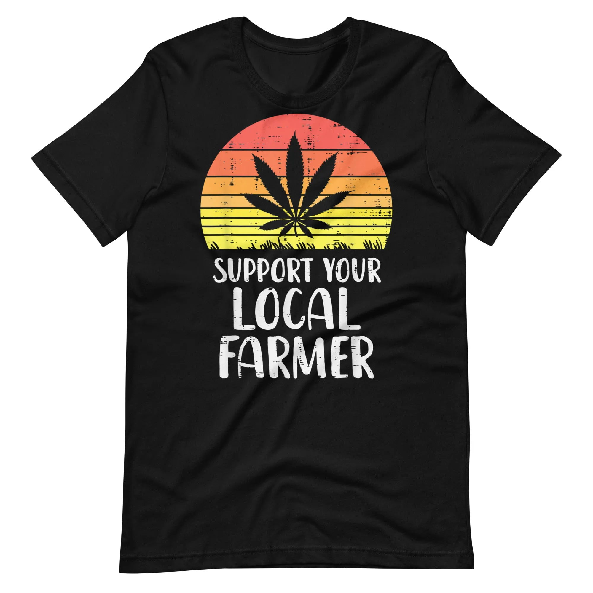Local-Support-Farmer-Weed-Cannabis-Unisex t-shirt