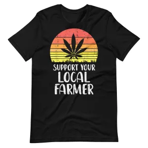 Local-Support-Farmer-Weed-Cannabis-Unisex t-shirt