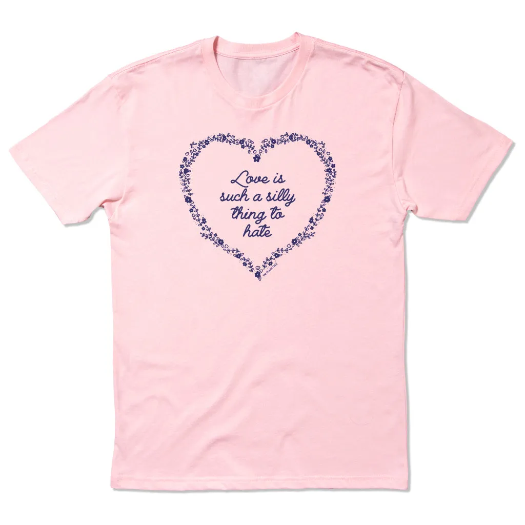 Love is Such A Silly Thing to Hate
