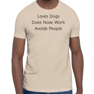 Loves Dogs, Does Nose Work T-Shirts - Light
