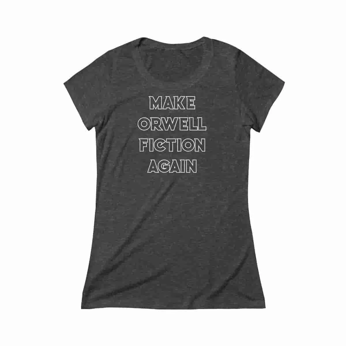 Make Orwell Fiction Again