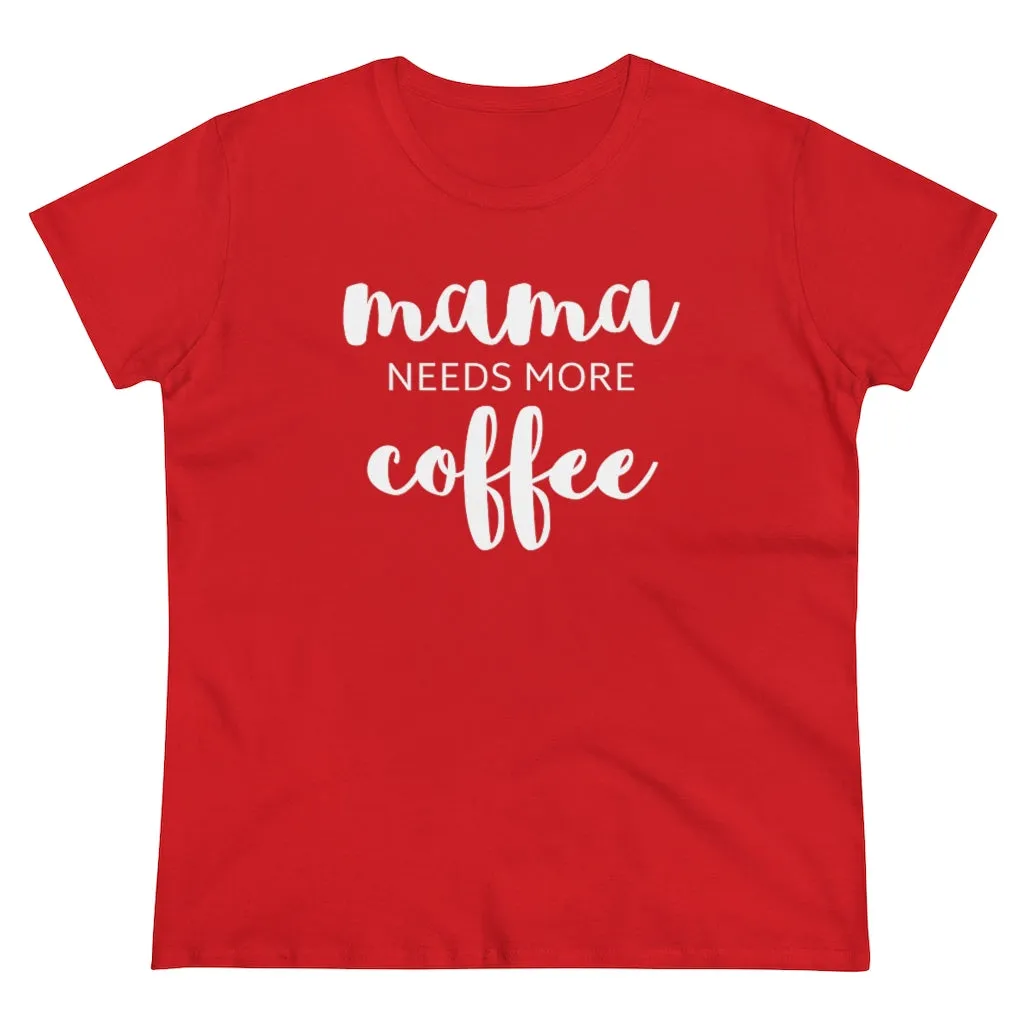 Mama Needs Coffee - T-shirt