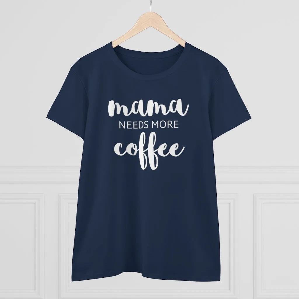 Mama Needs Coffee - T-shirt
