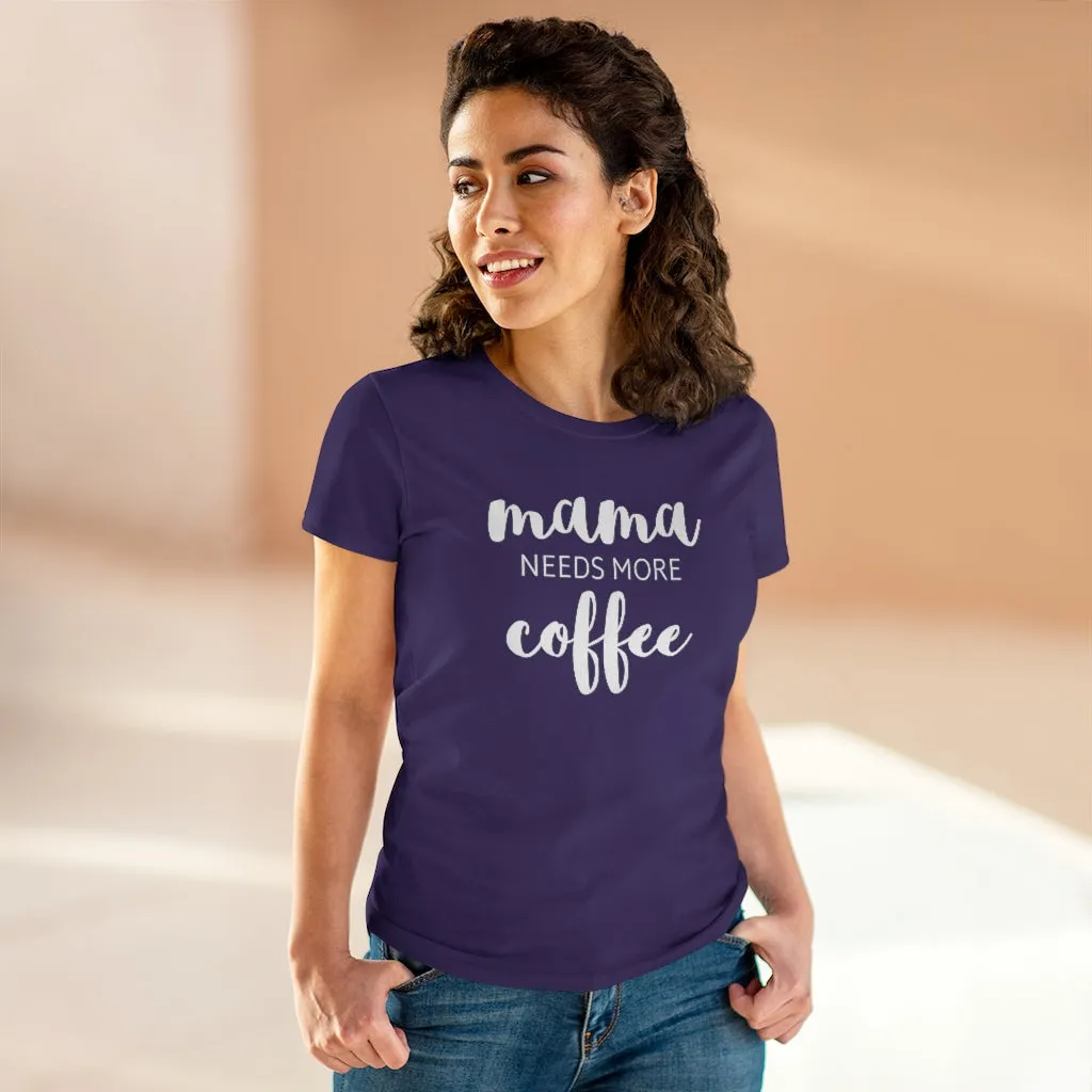 Mama Needs Coffee - T-shirt