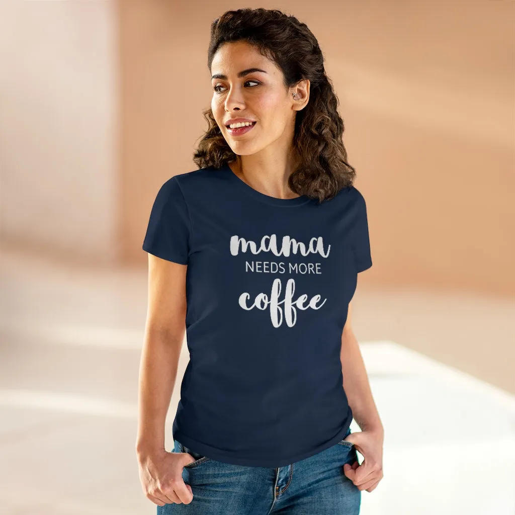 Mama Needs Coffee - T-shirt