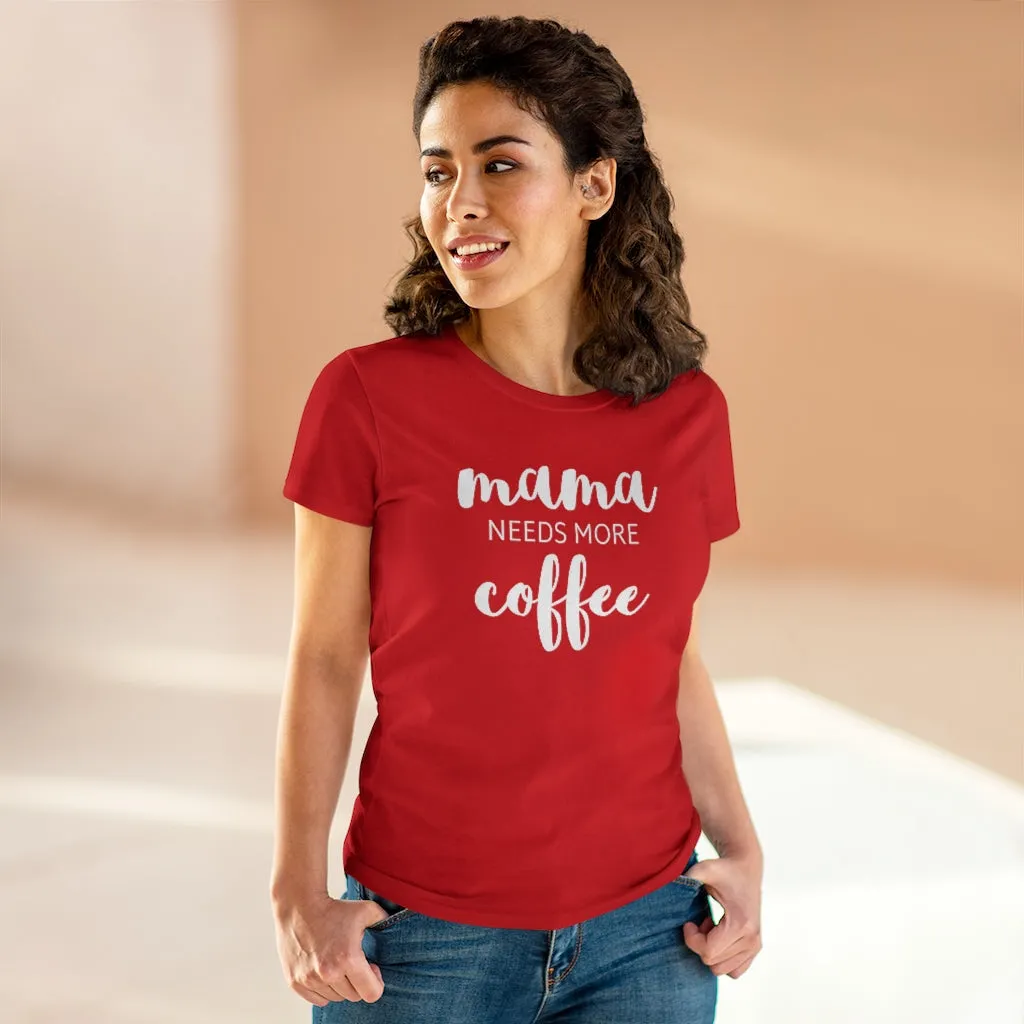 Mama Needs Coffee - T-shirt