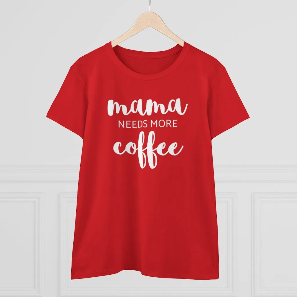 Mama Needs Coffee - T-shirt
