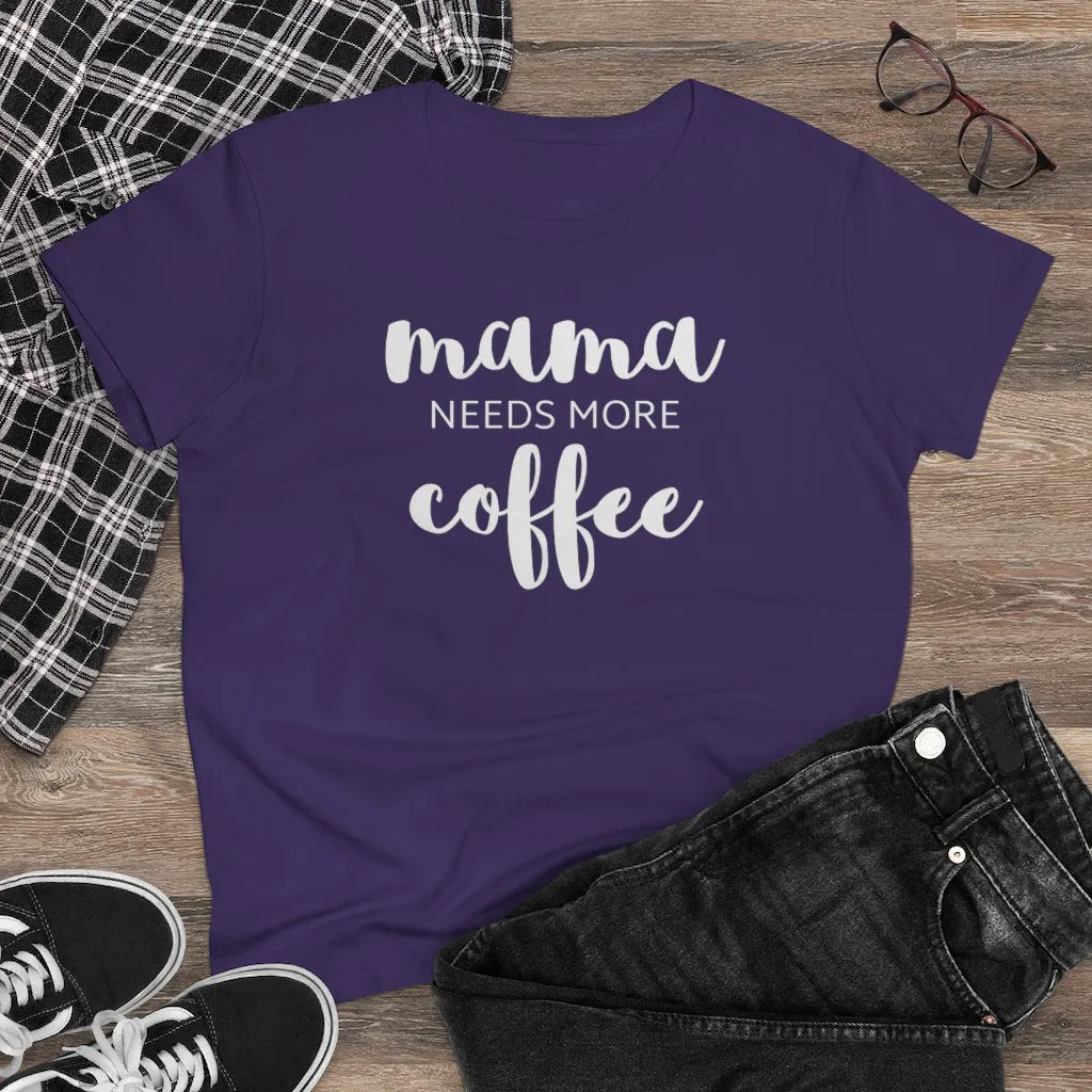 Mama Needs Coffee - T-shirt