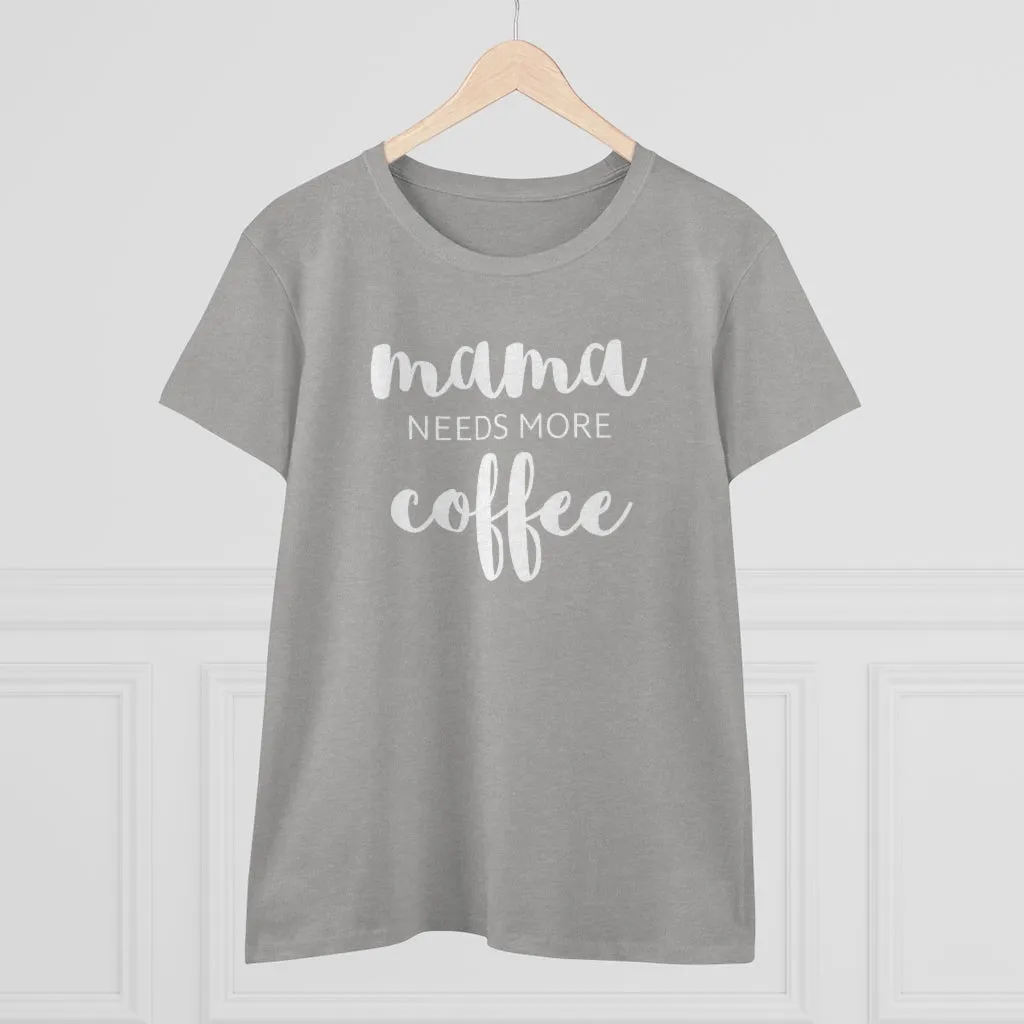 Mama Needs Coffee - T-shirt
