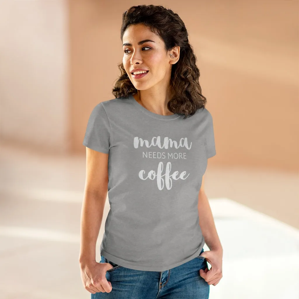 Mama Needs Coffee - T-shirt