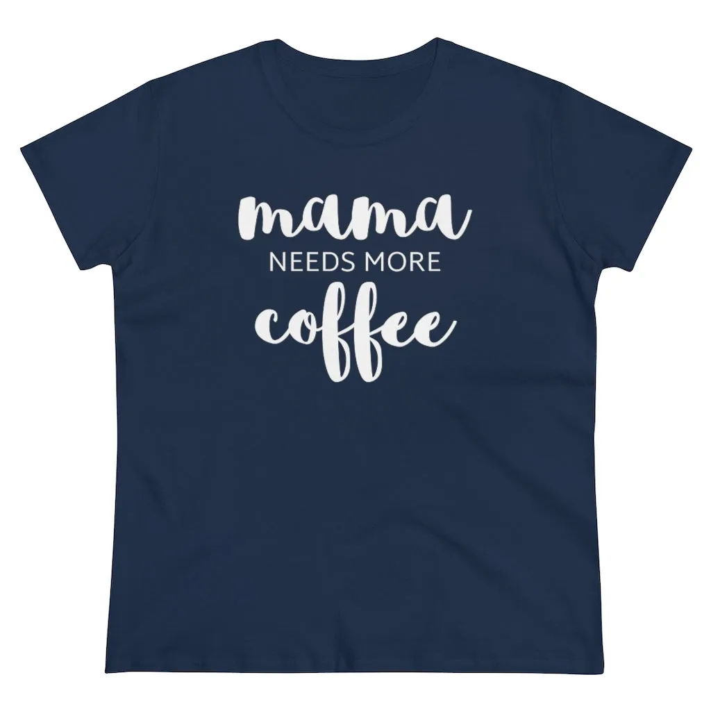 Mama Needs Coffee - T-shirt