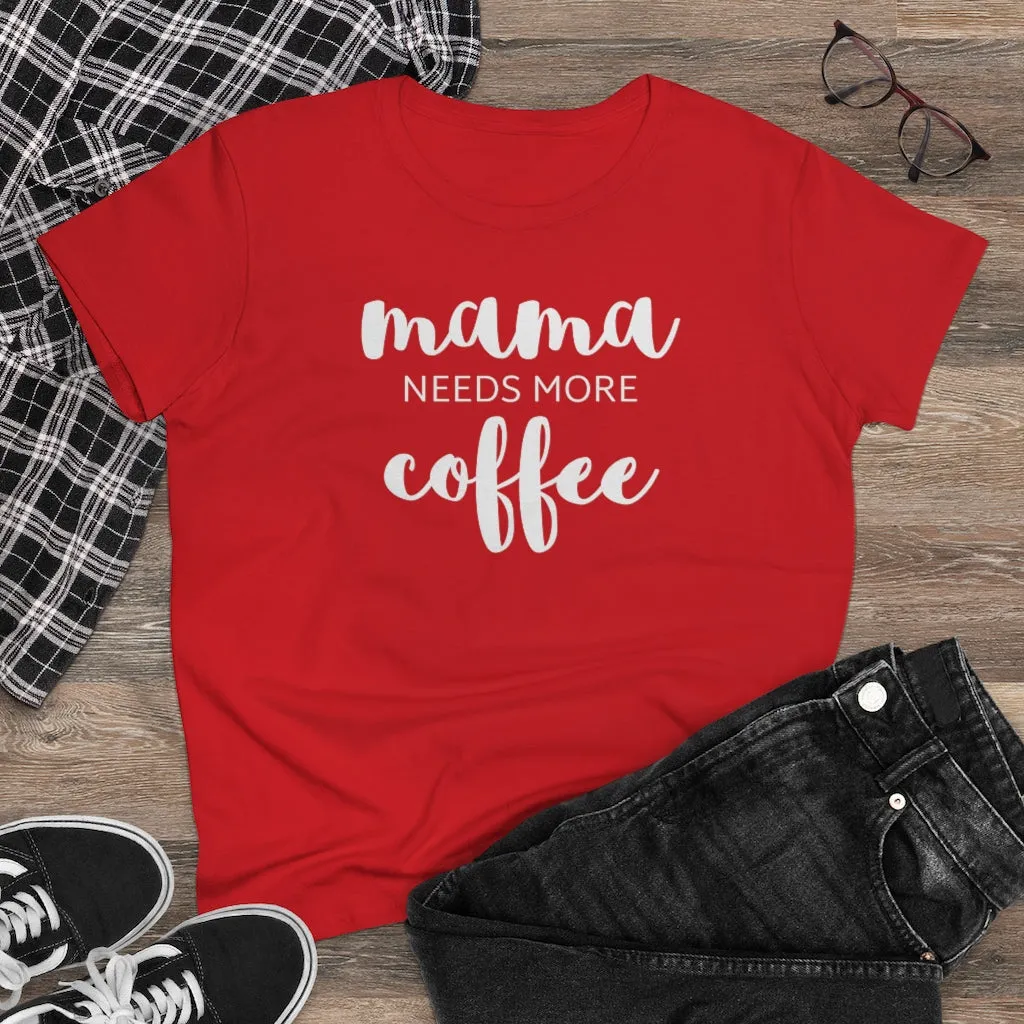 Mama Needs Coffee - T-shirt