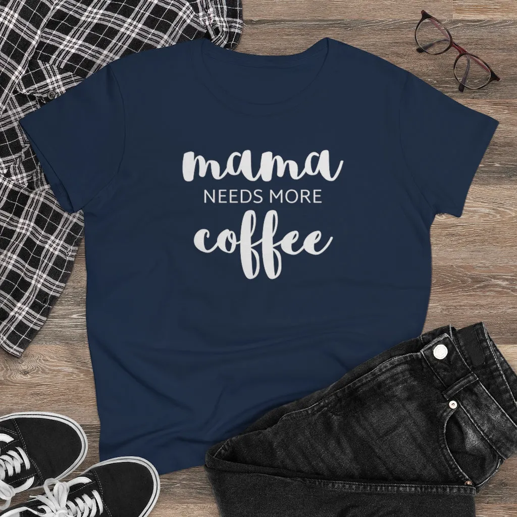 Mama Needs Coffee - T-shirt