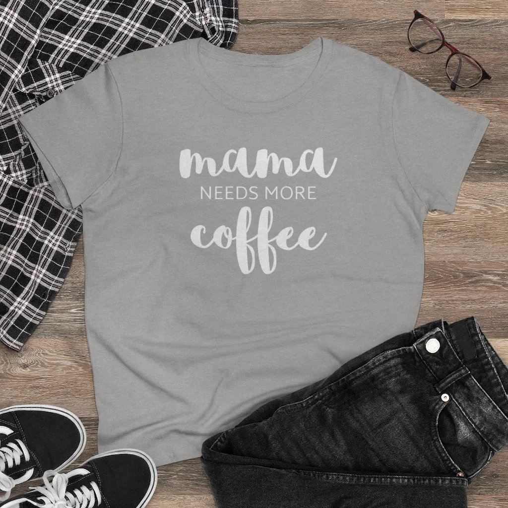 Mama Needs Coffee - T-shirt