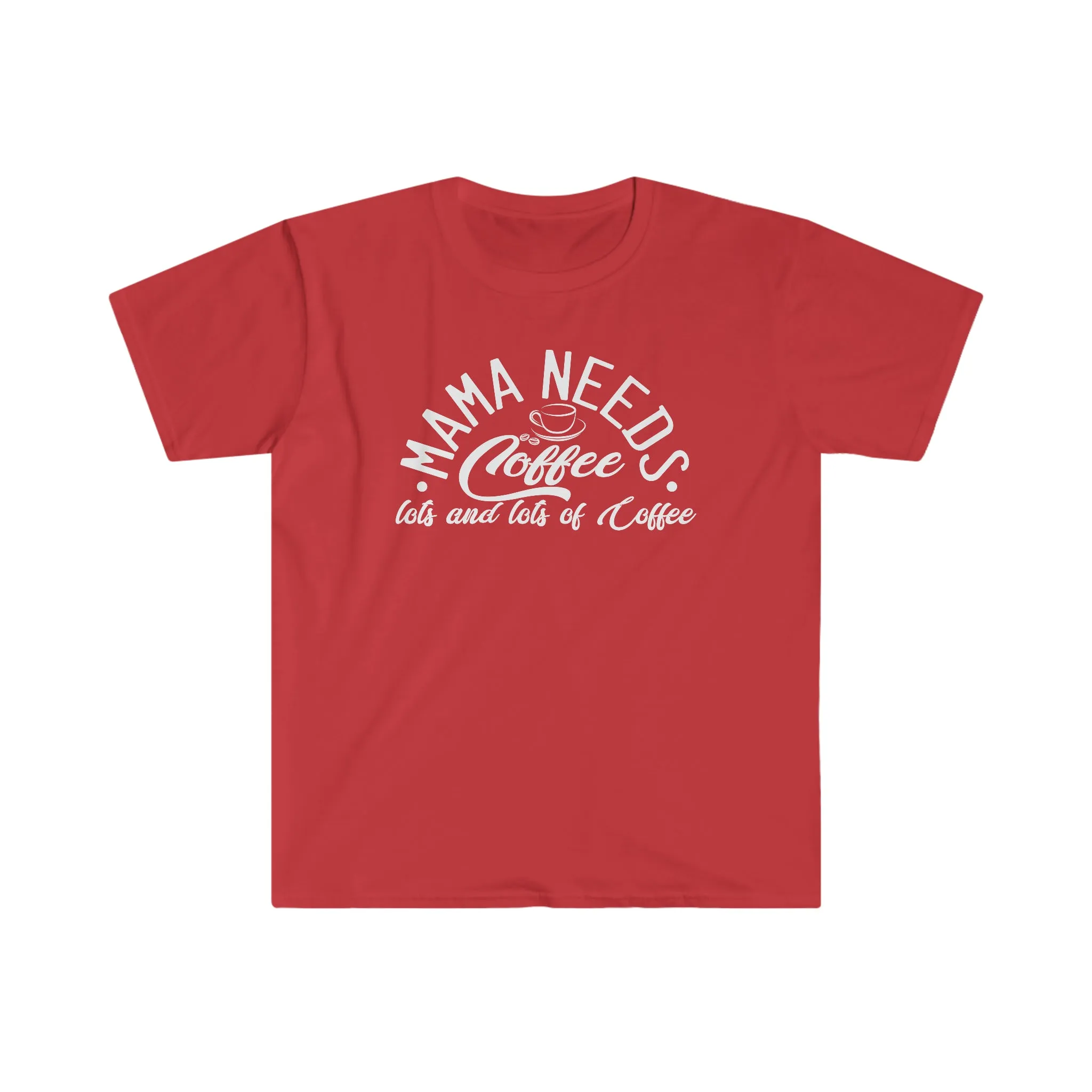 Mama Needs Coffee (White) - Unisex Softstyle T-Shirt