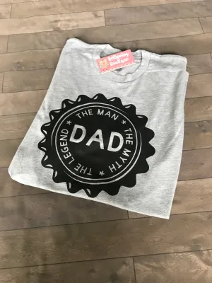 Man, Myth, Legend Dad Bottle Cap T-Shirt