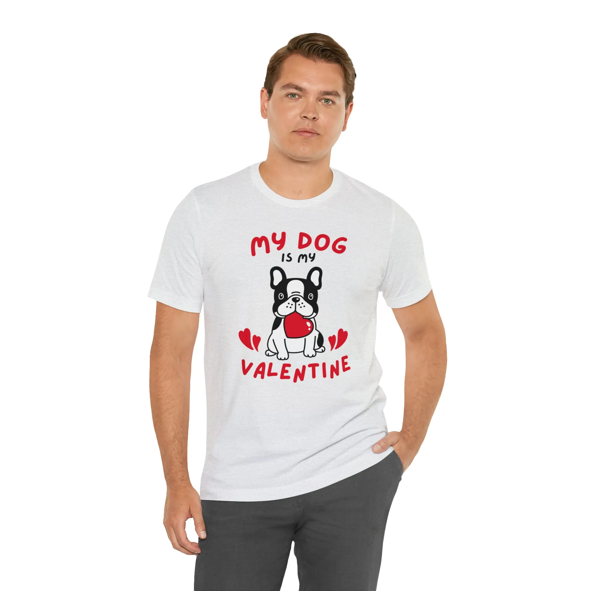 My Dog is My Valentine T-Shirt | Puppy Love Tee |  Bella Canvas 3001 Unisex |  Happy Valentine's Day Short Sleeve Tshirt