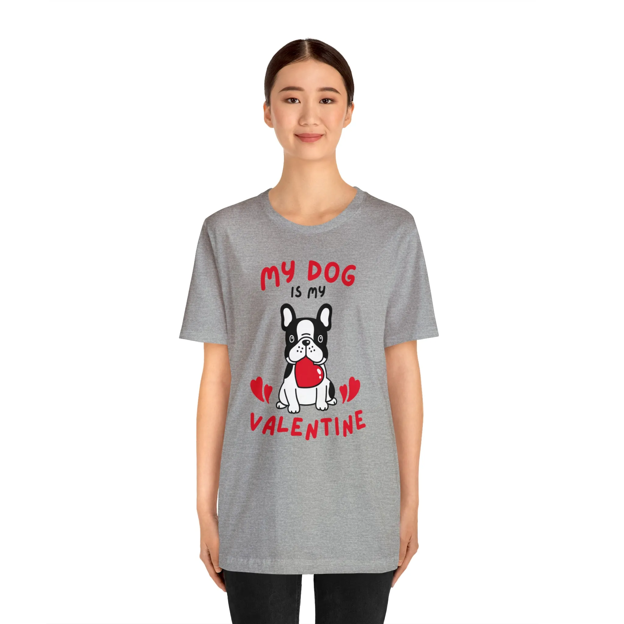 My Dog is My Valentine T-Shirt | Puppy Love Tee |  Bella Canvas 3001 Unisex |  Happy Valentine's Day Short Sleeve Tshirt