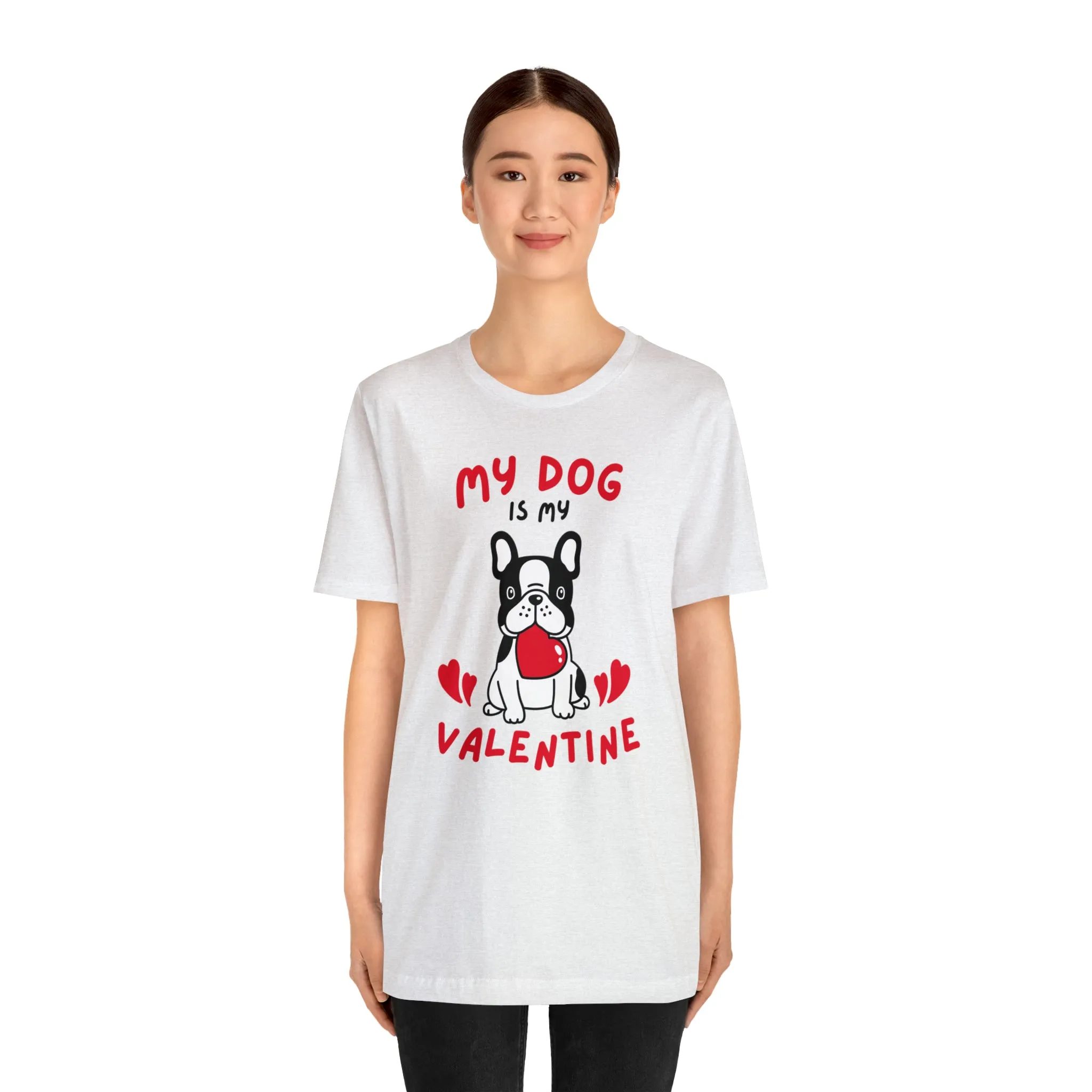 My Dog is My Valentine T-Shirt | Puppy Love Tee |  Bella Canvas 3001 Unisex |  Happy Valentine's Day Short Sleeve Tshirt