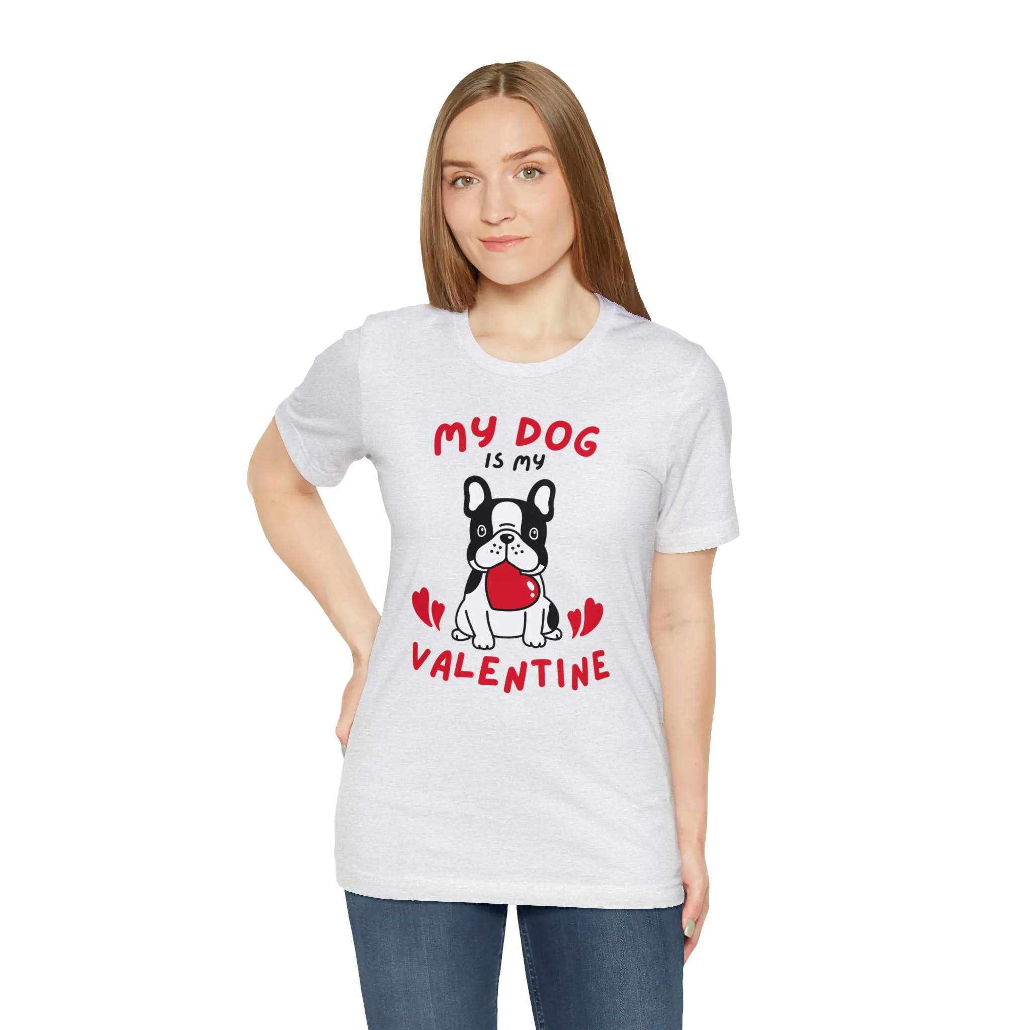 My Dog is My Valentine T-Shirt | Puppy Love Tee |  Bella Canvas 3001 Unisex |  Happy Valentine's Day Short Sleeve Tshirt
