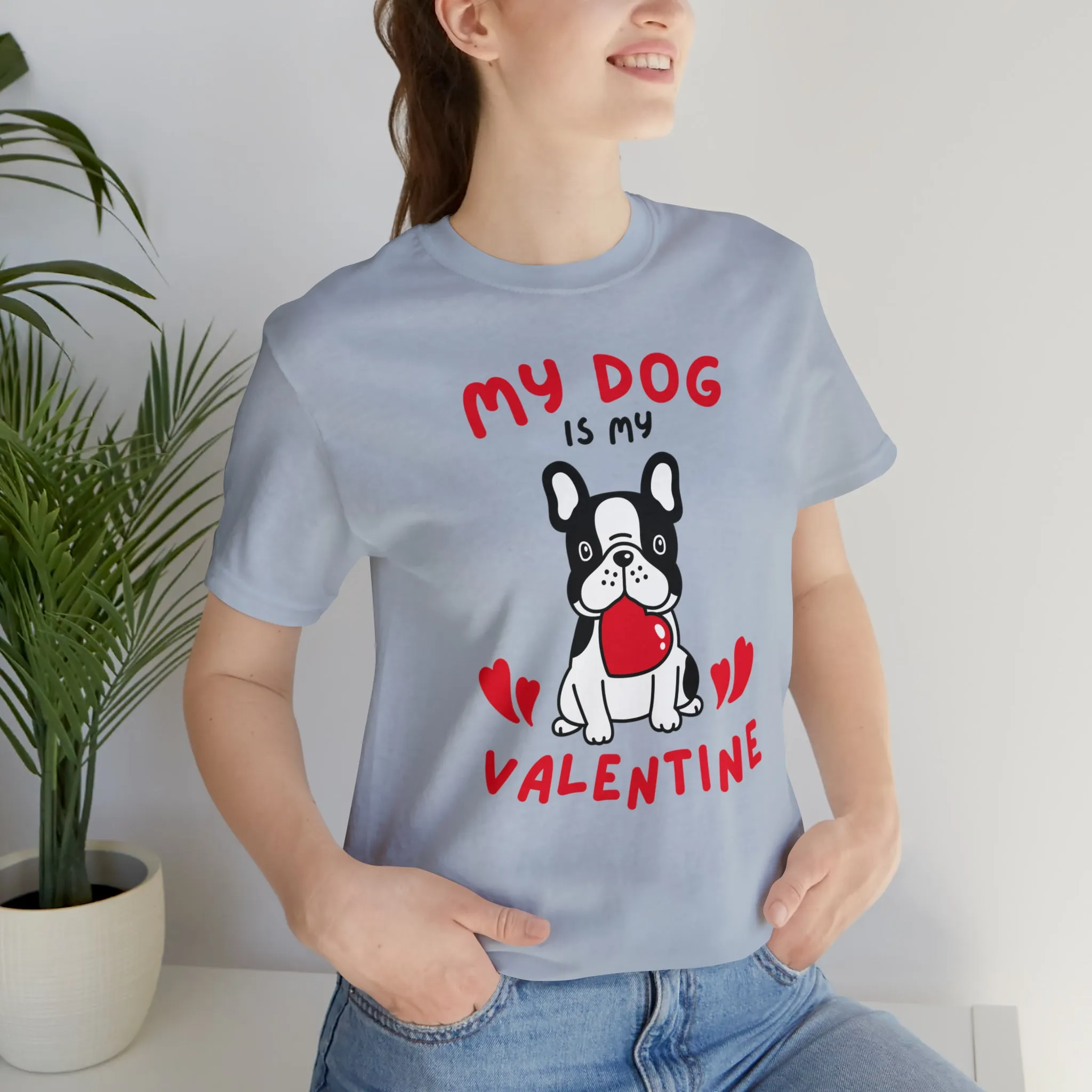 My Dog is My Valentine T-Shirt | Puppy Love Tee |  Bella Canvas 3001 Unisex |  Happy Valentine's Day Short Sleeve Tshirt