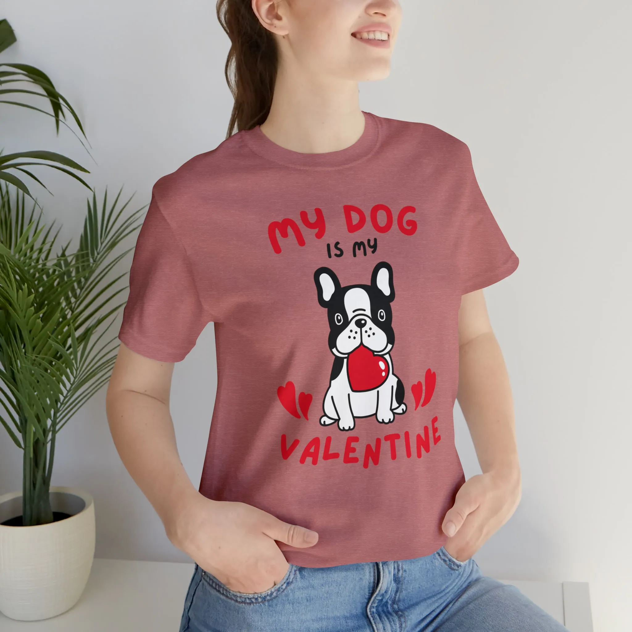 My Dog is My Valentine T-Shirt | Puppy Love Tee |  Bella Canvas 3001 Unisex |  Happy Valentine's Day Short Sleeve Tshirt