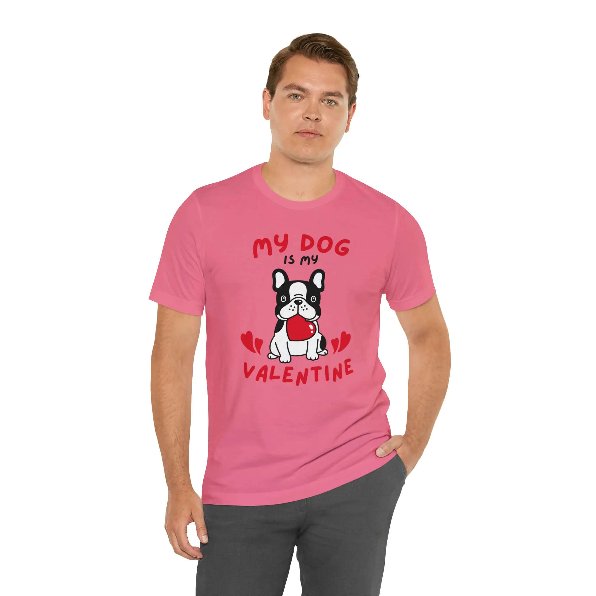 My Dog is My Valentine T-Shirt | Puppy Love Tee |  Bella Canvas 3001 Unisex |  Happy Valentine's Day Short Sleeve Tshirt