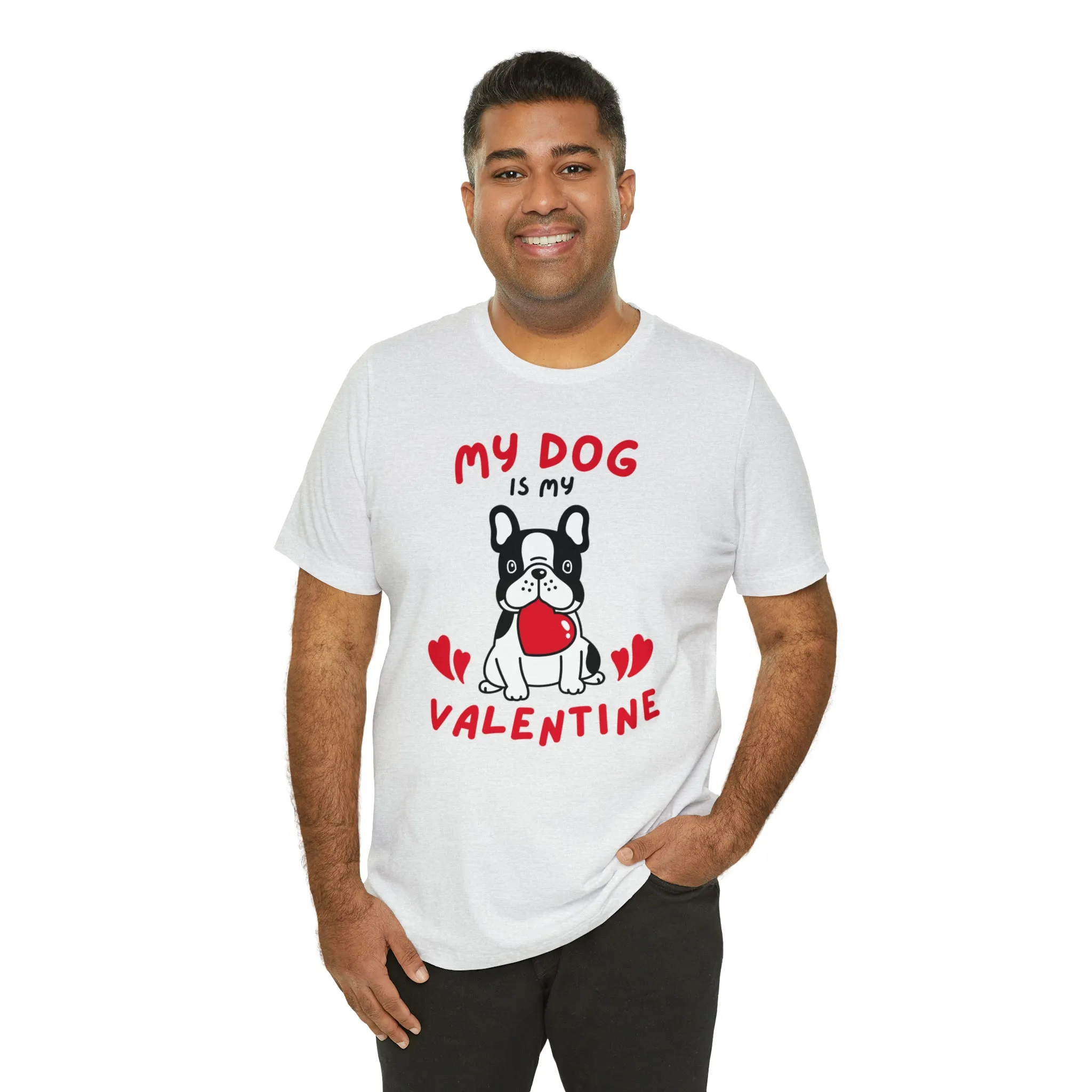 My Dog is My Valentine T-Shirt | Puppy Love Tee |  Bella Canvas 3001 Unisex |  Happy Valentine's Day Short Sleeve Tshirt