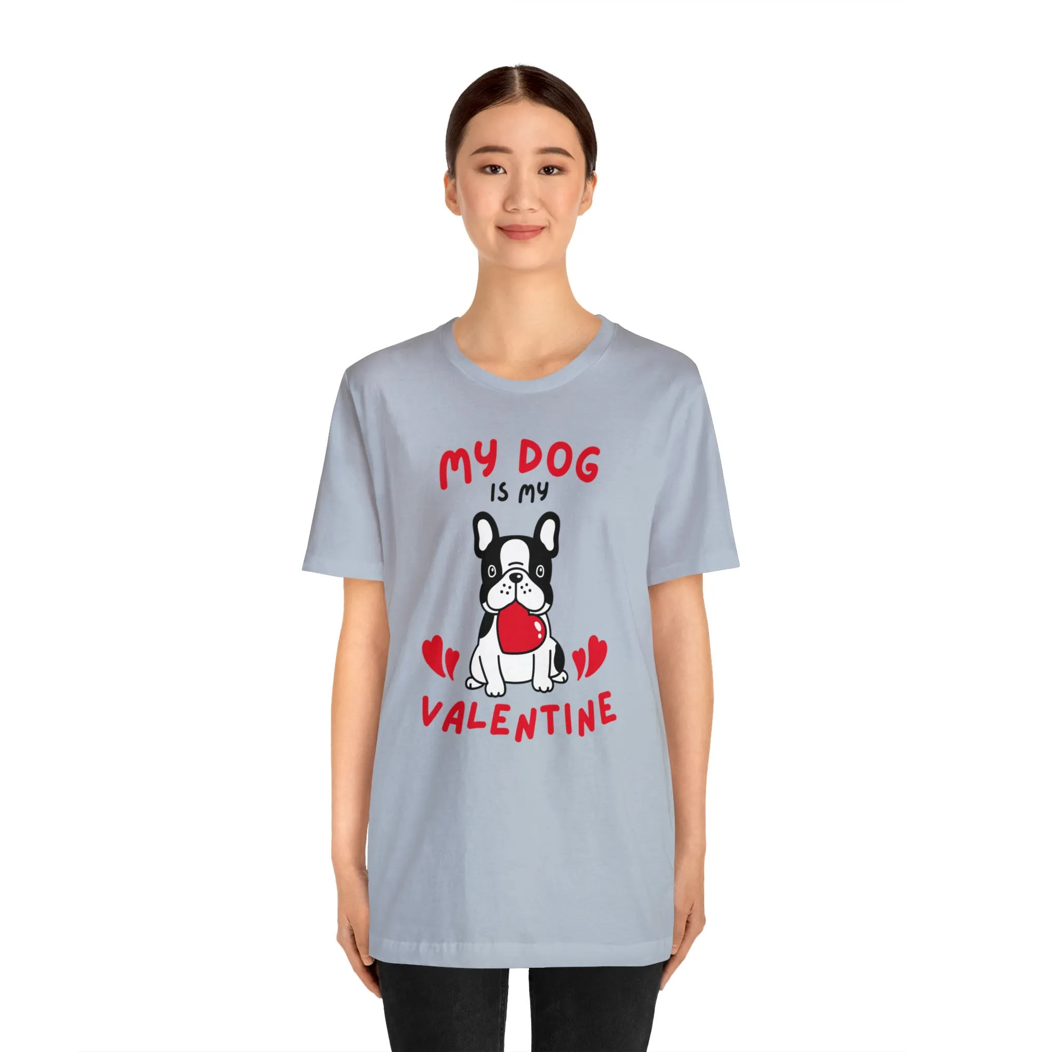 My Dog is My Valentine T-Shirt | Puppy Love Tee |  Bella Canvas 3001 Unisex |  Happy Valentine's Day Short Sleeve Tshirt