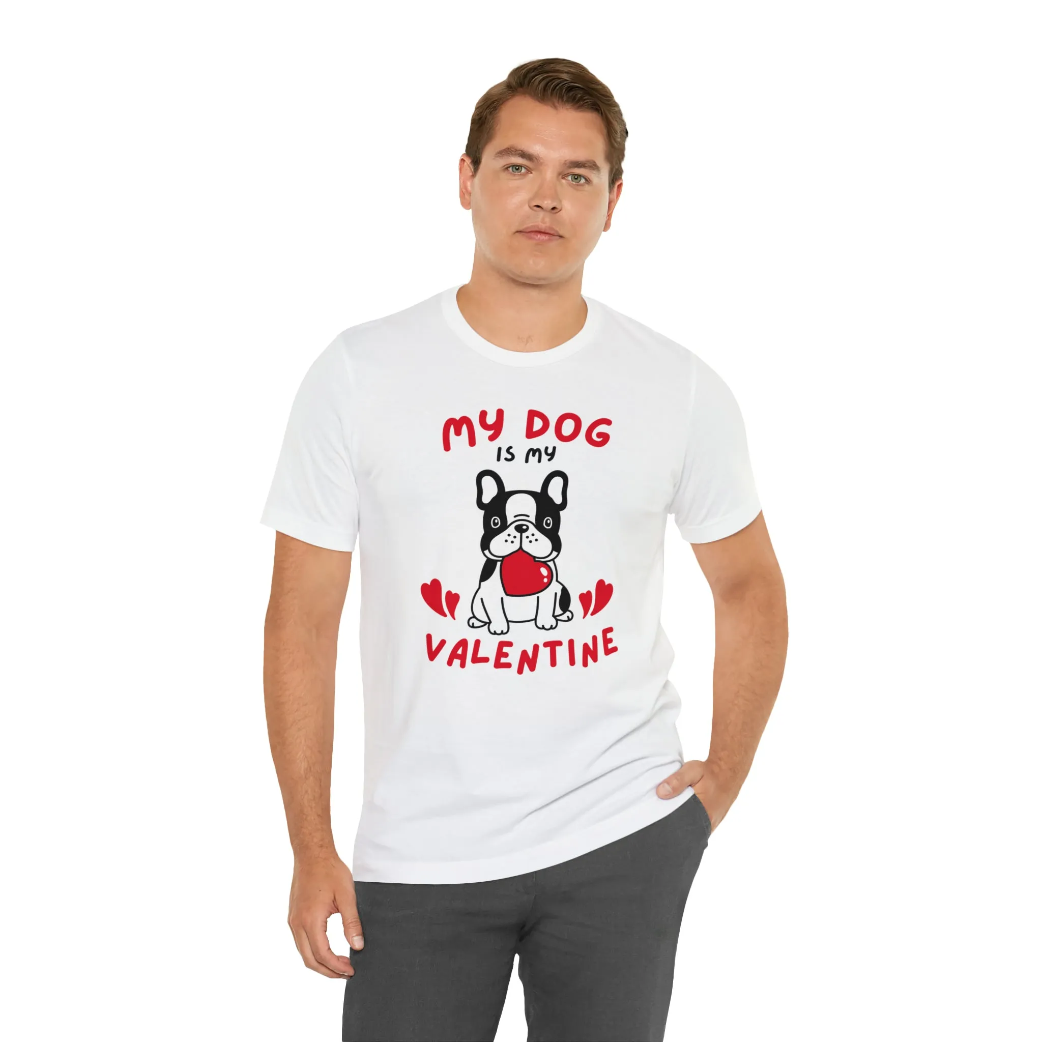 My Dog is My Valentine T-Shirt | Puppy Love Tee |  Bella Canvas 3001 Unisex |  Happy Valentine's Day Short Sleeve Tshirt