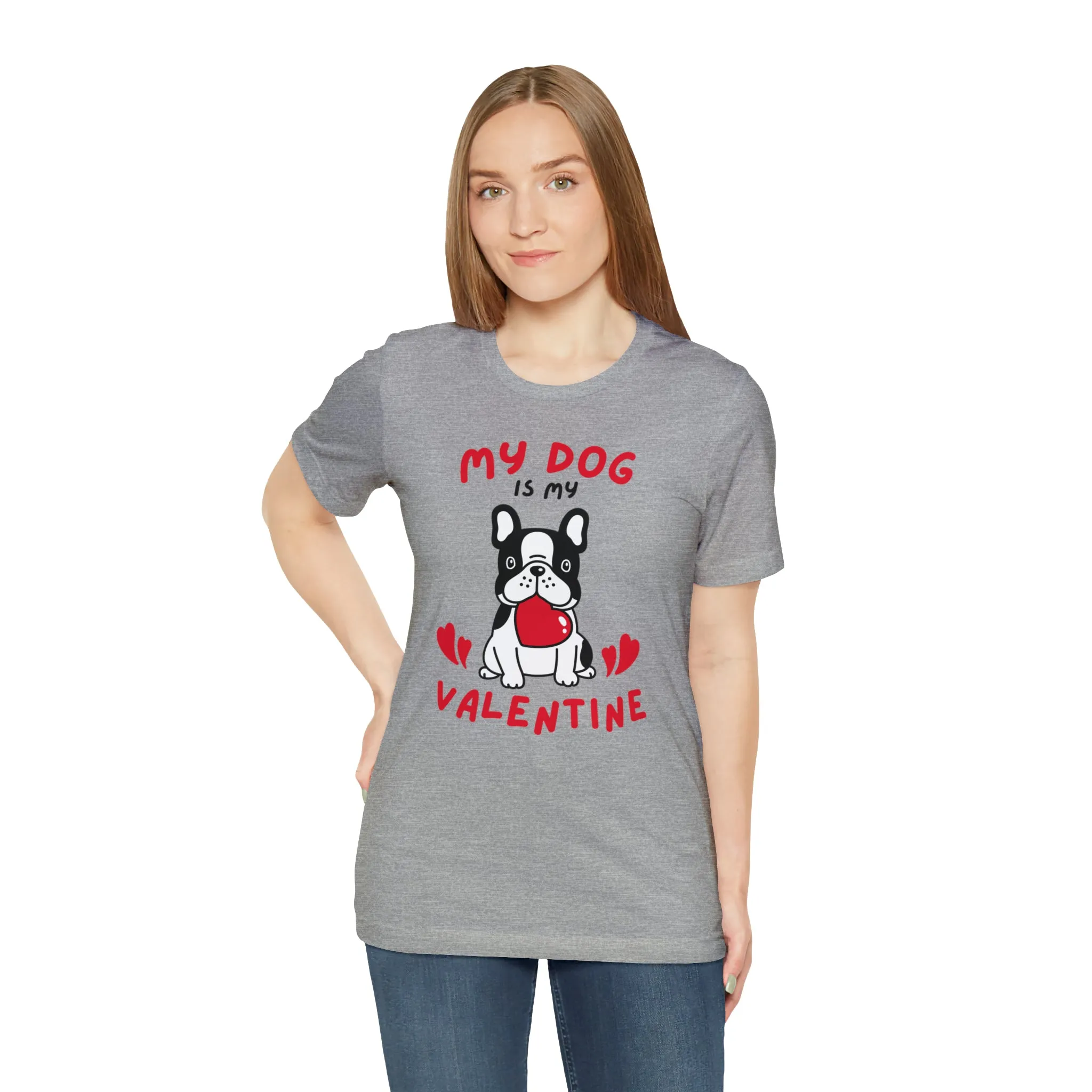 My Dog is My Valentine T-Shirt | Puppy Love Tee |  Bella Canvas 3001 Unisex |  Happy Valentine's Day Short Sleeve Tshirt