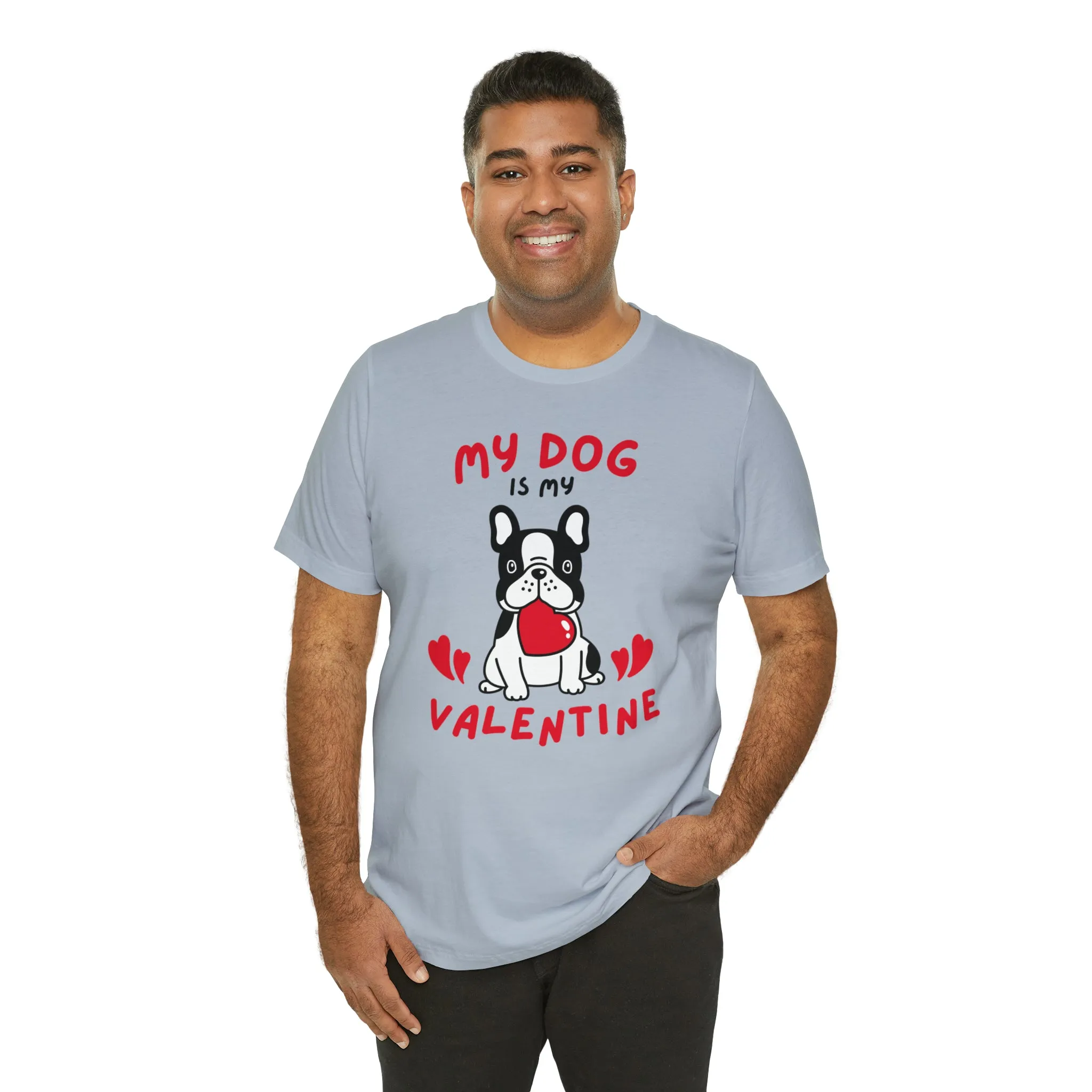My Dog is My Valentine T-Shirt | Puppy Love Tee |  Bella Canvas 3001 Unisex |  Happy Valentine's Day Short Sleeve Tshirt