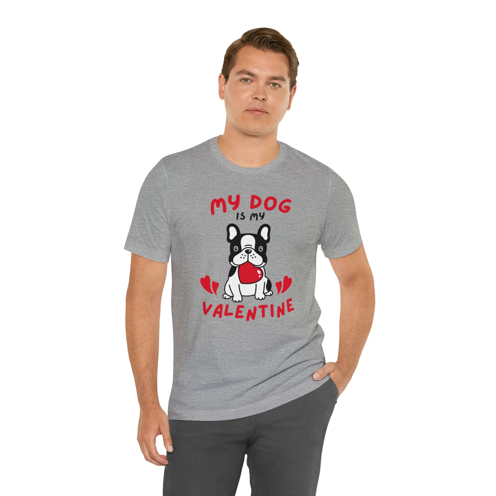 My Dog is My Valentine T-Shirt | Puppy Love Tee |  Bella Canvas 3001 Unisex |  Happy Valentine's Day Short Sleeve Tshirt
